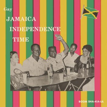 Various Artists - Gay Jamaica Independence Time (Expanded Version)