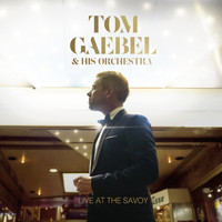 Tom Gaebel - So Good To Be Me (Live At The Savoy)