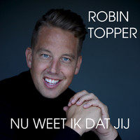 Robin Topper - Nu weet ik dat jij