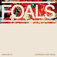 Foals - Wake Me Up (Lawrence Hart Remix)