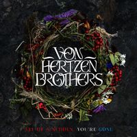 Von Hertzen Brothers - All of a Sudden, You're Gone