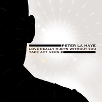 Peter La Haye - Love Really Hurts Without You (Tape Act Versie) (Tape Act Versie)