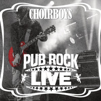 Choirboys - Pub Rock (Live) (Explicit)