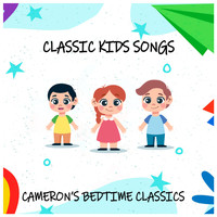 Cameron's Bedtime Classics - Classic Kids Songs