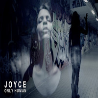 Joyce - I'm Only Human