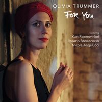Olivia Trummer - For You (feat. Rosario Bonaccorso, Nicola Angelucci, Kurt Rosenwinkel)