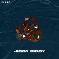 FLERO - Jiggy Biggy