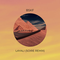 BSKF - Layali (Soire Remix)