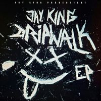 JAY KING - DRIPWALK (Explicit)