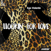 Ego Valente - Lookin` For Love