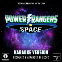 Urock Karaoke - Power Rangers In Space Main Theme (From "Power Rangers In Space") (Karaoke Version)