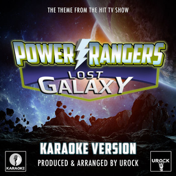 Urock Karaoke - Power Rangers Lost Galaxy Main Theme (From "Power Rangers Lost Galaxy") (Karaoke Version)
