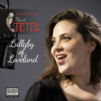 Tetel Di Babuya - Lullaby of Loveland (feat. Daniel Grajew & Nilton Leonarde) (feat. Daniel Grajew & Nilton Leonarde) (Meet Tetel)