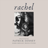 Hank Hensley - Rachel (feat. Patrick Denney)