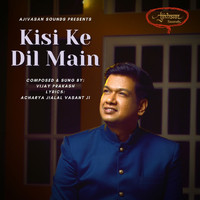 Vijay Prakash - Kisi ke Dil Main