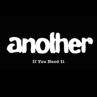 Another - If You Need It