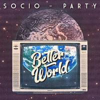 Socio-Party - Better World