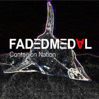 Faded Medal - Contagion Nation