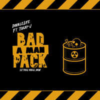 DoubleLife - Bad a Man Pack (Lethal Vocal Mix)