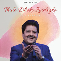 Udit Narayan - Thulo Dhoko Zindagko