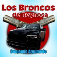 Los Broncos de Reynosa - Benjamín Argumedo
