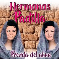 Hermanas Padilla - Prenda Del Alma