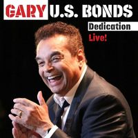 Gary U.S. Bonds - Dedication Live!