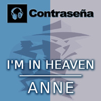Anne - I'm in Heaven