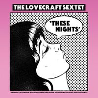 The Lovecraft Sextet - These Nights