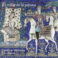 Capella De Ministrers & Carles Magraner - El collar de la paloma