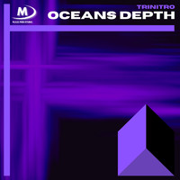 Trinitro - Oceans Depth
