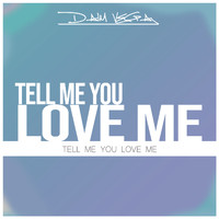 Daim Vega - Tell Me You Love Me