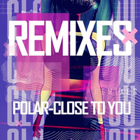 Polar - Close to you (Remixes)