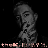 The K. - The End of All the Nice Things