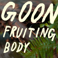 GOON - Fruiting Body