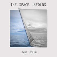 Sami Joensuu - The Space Unfolds