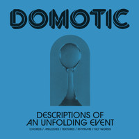 Domotic - Descriptions of an Unfolding Event