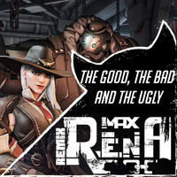 Max Rena - The Good, The Bad And The Ugly (Remix)