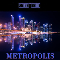 Isaac Moore - Metropolis
