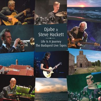 Djabe & Steve Hackett - Life is a Journey, The Budapest Live Tapes