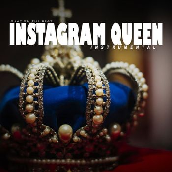 Ojay On The Beat - Instagram Queen Instrumental
