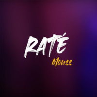 Mouss - Raté