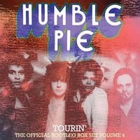 Humble Pie - Tourin': The Official Bootleg Box Set, Vol 4