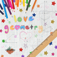 What She Said - Love Geometry