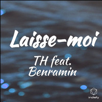 Th - Laisse-moi (Explicit)