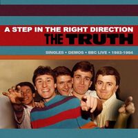 The Truth - A Step in the Right Direction: Singles, Demos, BBC Live - 1983-1984