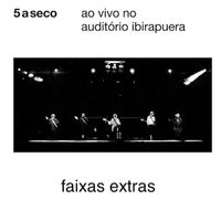 5 a Seco - Ao Vivo no Auditório Ibirapuera (Faixas Extras)