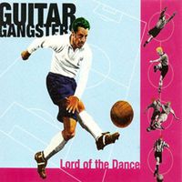 Guitar Gangsters - Lord of the Dance