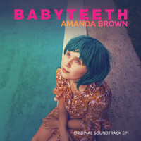Amanda Brown - Babyteeth (Original Soundtrack)