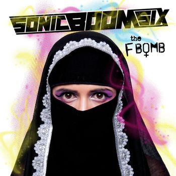 Sonic Boom Six - The F-Bomb (Explicit)